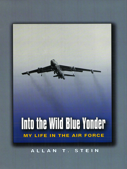 Title details for Into the Wild Blue Yonder by Allan T. Stein - Available